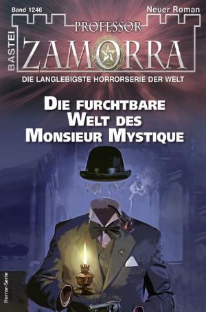 [Professor Zamorra 1246] • Die furchtbare Welt des Monsieur Mystique